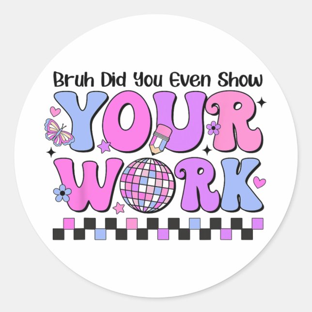 Pegatina Redonda Bruh Incluso Mostró Su Día De Prueba De Disco De T (Anverso)