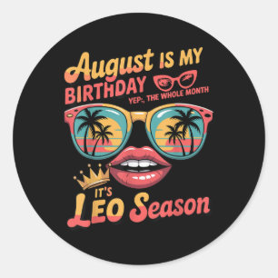 Pegatina Redonda Bruh it it my birthday it and#39;s Leo Season, leo