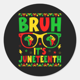 Pegatina Redonda Bruh it its 18 de junio Black Freedom 1865 For Boy