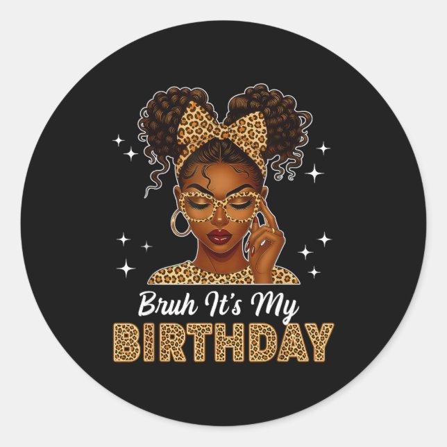 Pegatina Redonda Bruh It's My Birthday Afro Black Girl Women Girl  (Anverso)