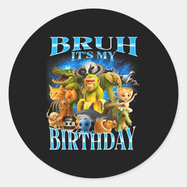 Pegatina Redonda Bruh It's My Birthday Funny Brainrot  (Anverso)