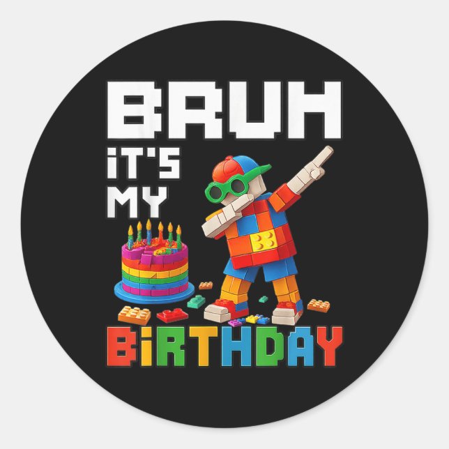 Pegatina Redonda Bruh Its My Birthday Master Builder Block Brick Me (Anverso)