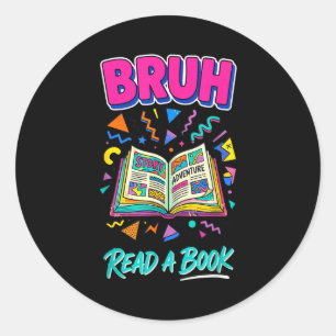 Pegatina Redonda Bruh lee un libro divertido lectura bibliófilo ret