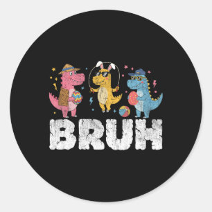 Pegatina Redonda Bruh Meme Easter Day Funny Bunny Eggs T-rex Boys K