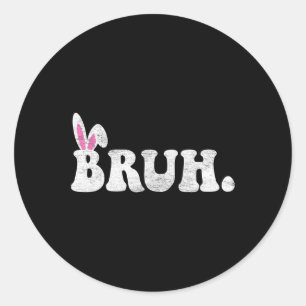 Pegatina Redonda Bruh Meme Easter Day Gracioso Bunny Eggys Adolesce