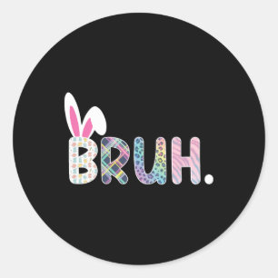 Pegatina Redonda Bruh Meme Easter Day Gracioso Bunny Eggys Adolesce