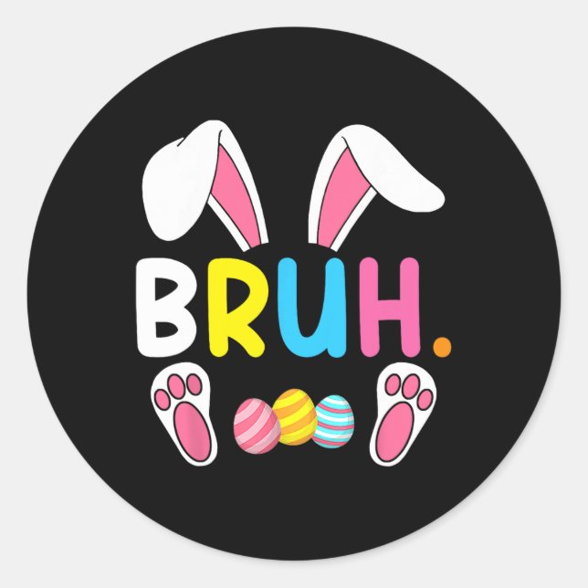Pegatina Redonda Bruh Meme Easter Day Gracioso Bunny Eggys Adolesce (Anverso)