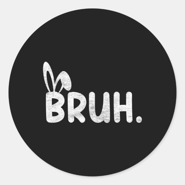 Pegatina Redonda Bruh Meme Easter Day Gracioso Bunny Eggys Adolesce (Anverso)