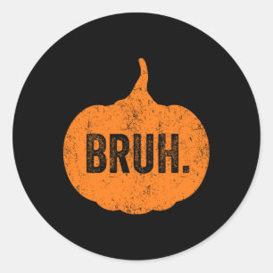 Pegatina Redonda Bruh Meme Pumpkin Gracioso Adolescentes Halloween