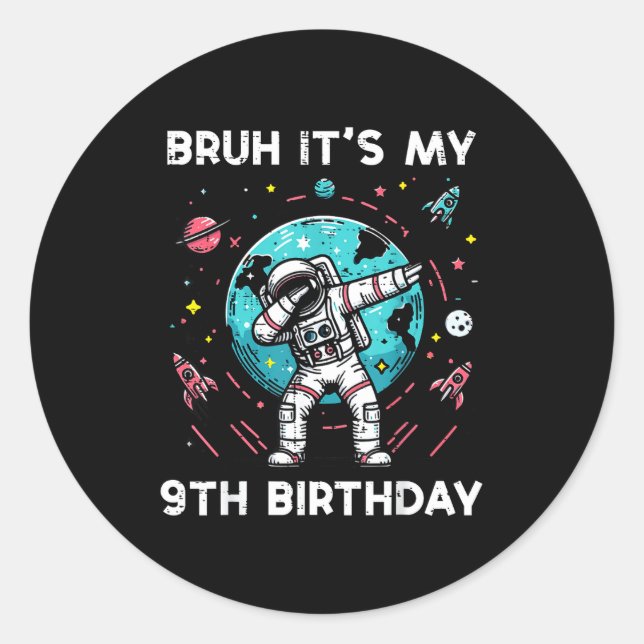 Pegatina Redonda Bruh My 9th Birthday Astronaut Dab 9 Bday Boys Gir (Anverso)