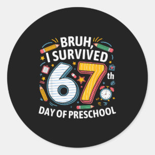 Pegatina Redonda Bruh Sobreviví 67º Día De Preescolar 67 Meme Niños