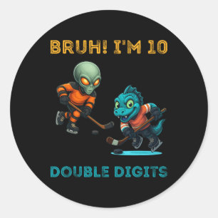 Pegatina Redonda Bruh soy doble dígitos Cumpleaños 10 Alien Hockey 
