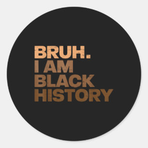 Pegatina Redonda Bruh, soy negro, mes de la historia, chicos negros