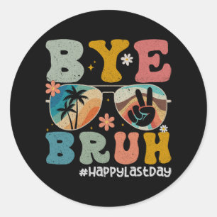 Pegatina Redonda Bruh Teacher Happy Last Day Of School Hello Summer