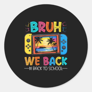 Pegatina Redonda Bruh Volvemos Al Colegio Feliz Primer Día Videojue