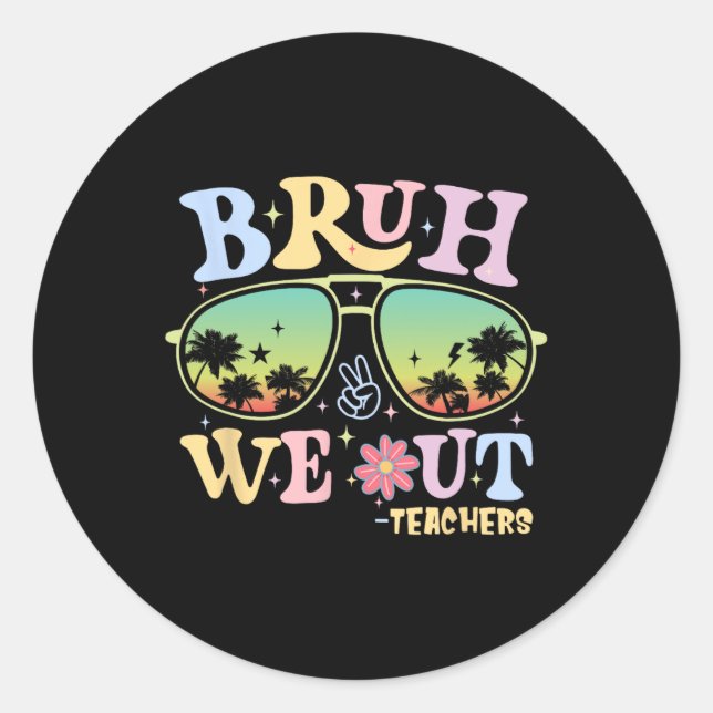 Pegatina Redonda Bruh We Out Teachers Groovy Retro Happy Day O (Anverso)