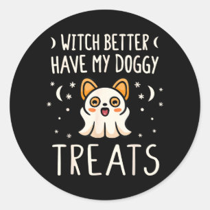 Pegatina Redonda Bruja Mejor Tener Golosinas Para Perros - Hallowee