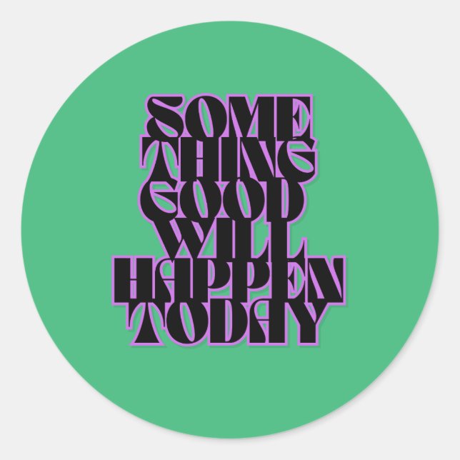 Pegatina Redonda Buenas Cosas, Inspirador, Manifestación, Verde (Anverso)