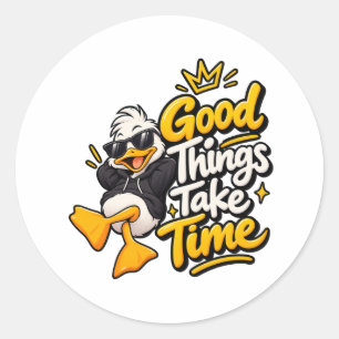 Pegatina Redonda Buenas Cosas Toman Tiempo Camiseta Divertida Pato