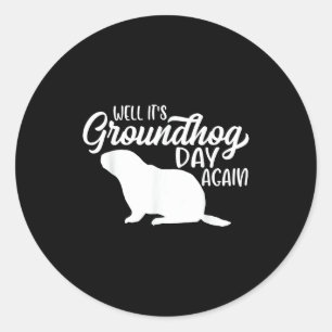 Pegatina Redonda Bueno es el Día de la Marmota de nuevo Divertido F