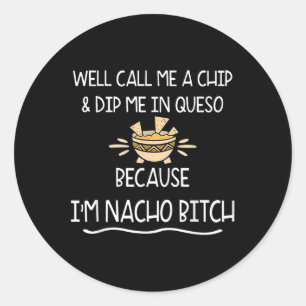 Pegatina Redonda Bueno, Llámame A Un Chip&amp; Dámela En Queso Porq
