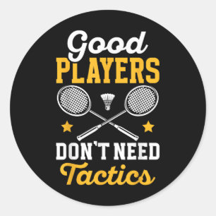 Pegatina Redonda Buenos jugadores de bádminton no necesitan táctica