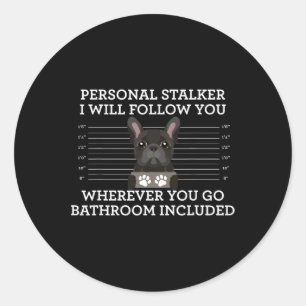Pegatina Redonda Bulldog francés Stalker Personal Frenchie Dog Love