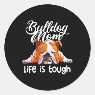Pegatina Redonda Bulldog Mamá La Vida Es Difícil
