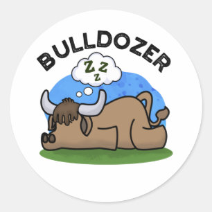 Pegatina Redonda Bulldozer Funny Animal Bull Pun