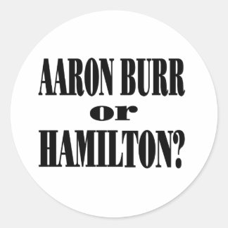 Pegatina Redonda ¿Burr o Hamilton?