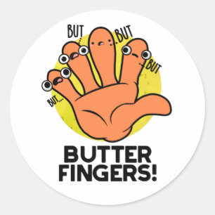 Pegatina Redonda Butter Fingers Funny Anatomy Pun