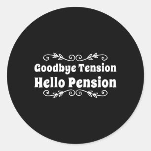 Pegatina Redonda Bye Tension Hello Pension Retiret