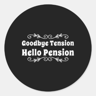 Pegatina Redonda Bye Tension Hello Pension Retiret