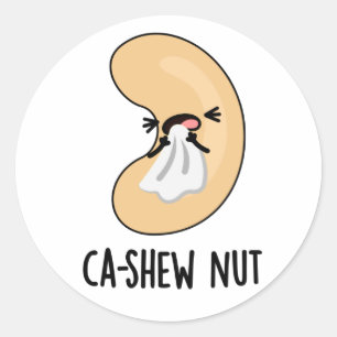 Pegatina Redonda Ca-shew Gracioso estornudo Cashew Pun