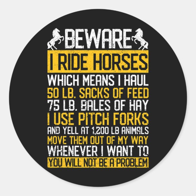 Pegatina Redonda Caballo Tenga Cuidado Con Que Yo Monto Caballos Di (Anverso)