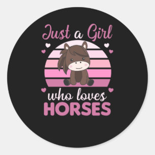 Pegatina Redonda Caballos, sólo un Chica que ama a los caballos, du