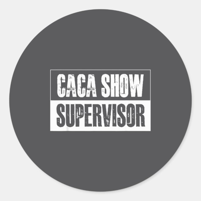 Pegatina Redonda Caca Show Supervisor Funny Quotes Funny Sayings Hu (Anverso)