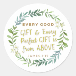 Pegatina Redonda "Cada regalo bueno y cada regalo perfecto...