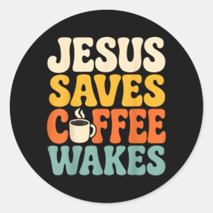 Pegatina Redonda Café Divertido Jesús Creyente Fe Cristiana