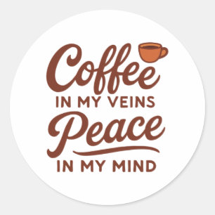 PEGATINA REDONDA CAFÉ EN MIS VENAS PAZ EN MI MENTE
