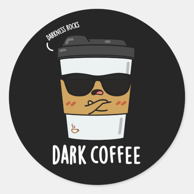 Pegatina Redonda Café oscuro Gracioso Bebida Pun Oscuro BG (Anverso)