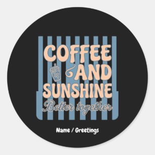 Pegatina Redonda Café Retro Groovy y Sol Mejor Juntos