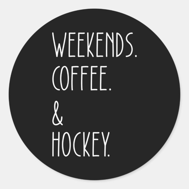 Pegatina Redonda Café Y Hockey Los Fines De Semana Diciendo Hockey (Anverso)