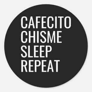 Pegatina Redonda Cafecito Chisme Sleep Repetir