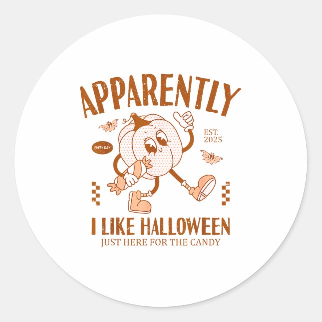 Pegatina Redonda Calabaza Divertida Aparentemente, Me Gusta Hallowe (Anverso)