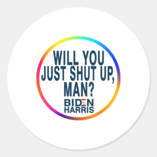 Pegatina Redonda Cállate Hombre Joe Biden Anti Trump Cita