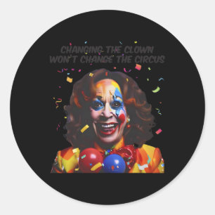 Pegatina Redonda Cambiar el payaso no cambiará el circo Kamala