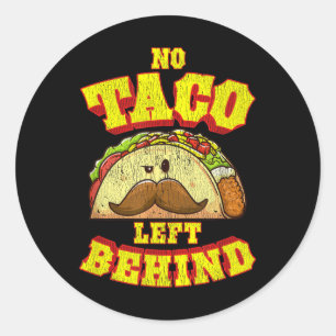 Pegatina Redonda Camisa Taco Para Hombres Mujeres Niños No Taco Dej