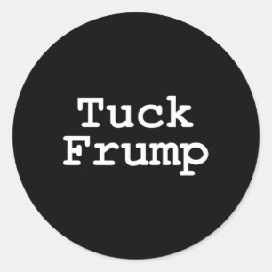 Pegatina Redonda Camisas anti Trump tuck Frump