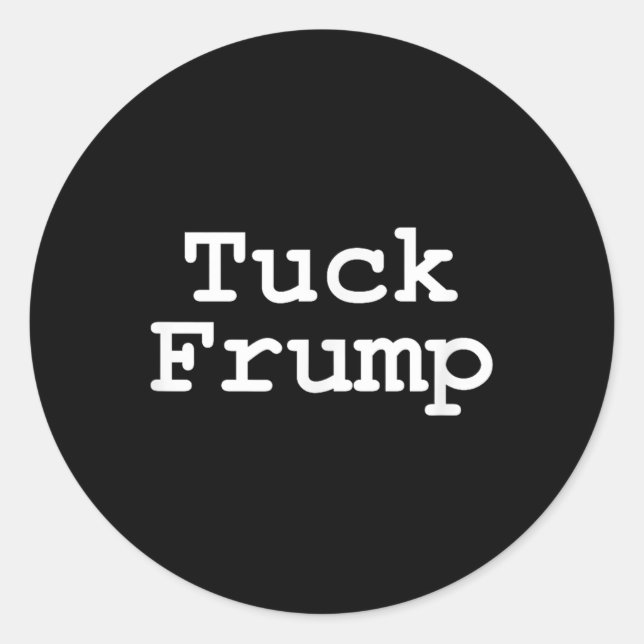 Pegatina Redonda Camisas anti Trump tuck Frump (Anverso)